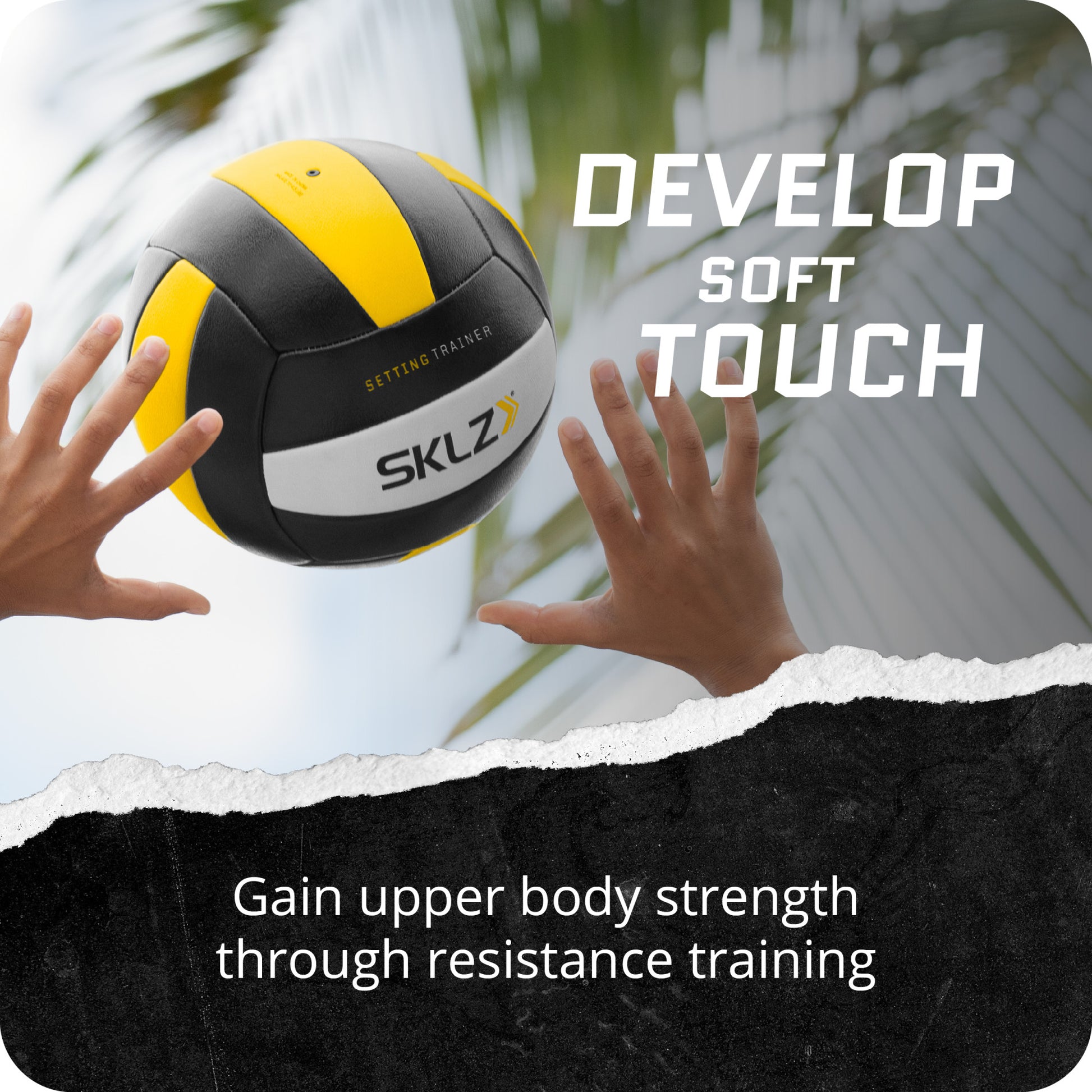 Hands reach for a volleyball above palm trees with text about resistance training for upper body strength